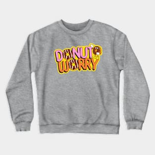 Donut worry Crewneck Sweatshirt